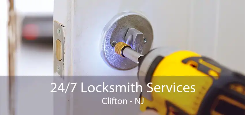 24/7 Locksmith Services Clifton - NJ