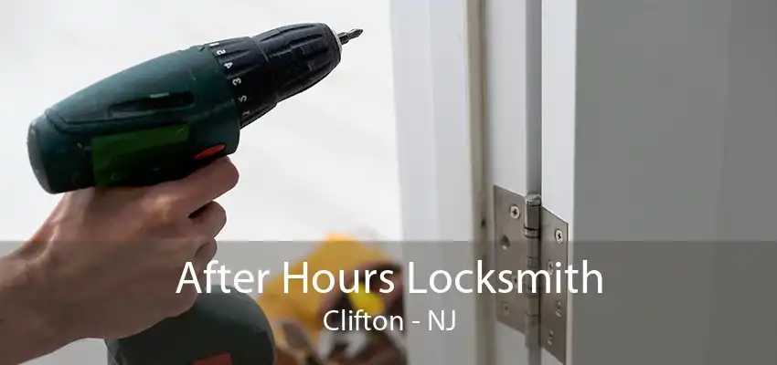 After Hours Locksmith Clifton - NJ