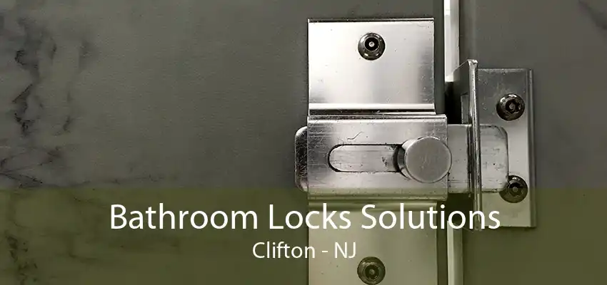 Bathroom Locks Solutions Clifton - NJ