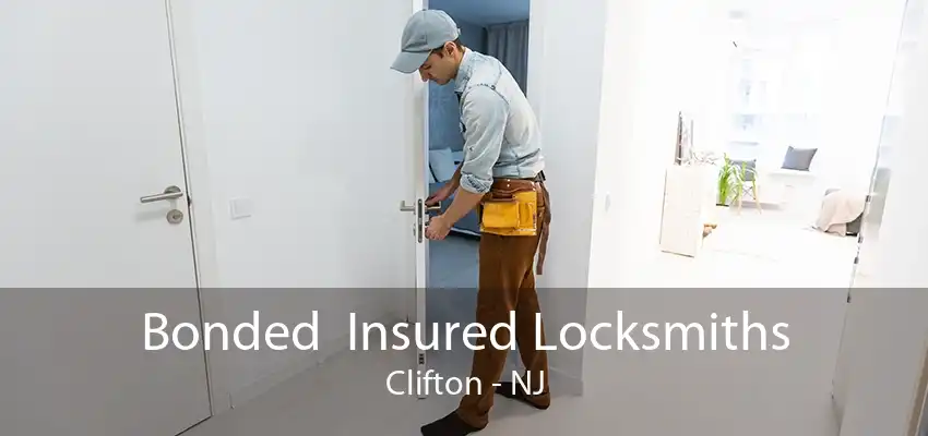 Bonded  Insured Locksmiths Clifton - NJ