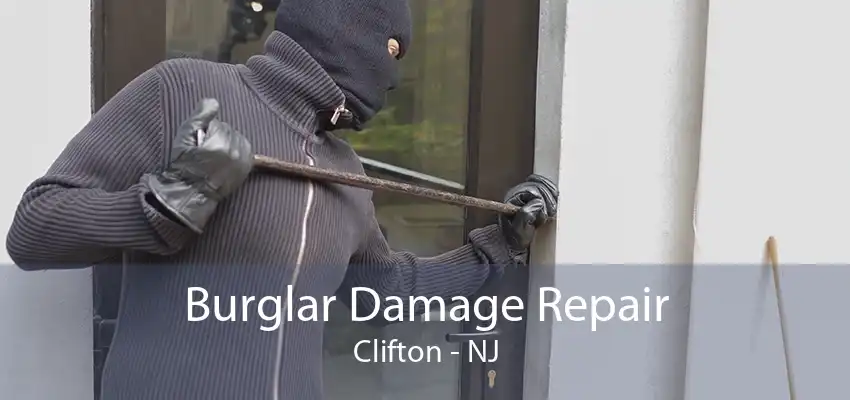 Burglar Damage Repair Clifton - NJ