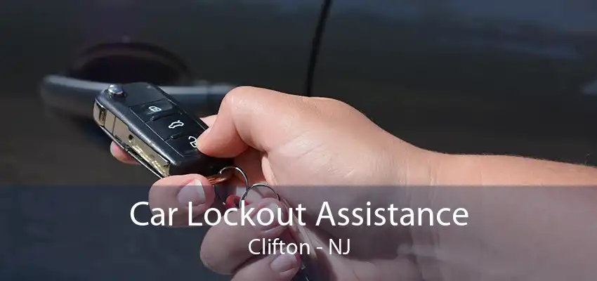 Car Lockout Assistance Clifton - NJ