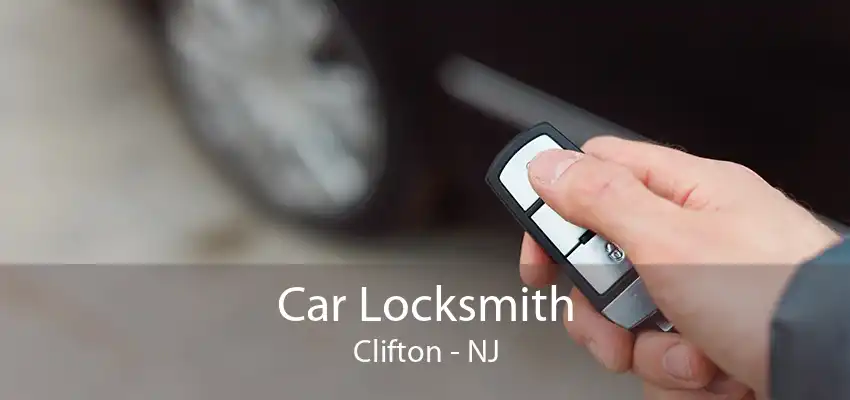 Car Locksmith Clifton - NJ