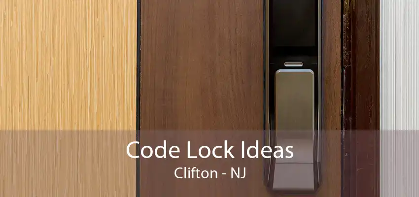 Code Lock Ideas Clifton - NJ