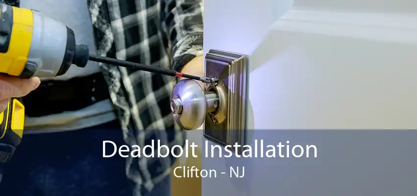 Deadbolt Installation Clifton - NJ