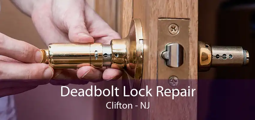 Deadbolt Lock Repair Clifton - NJ