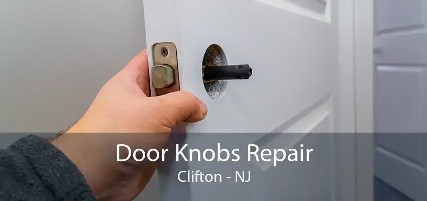 Door Knobs Repair Clifton - NJ