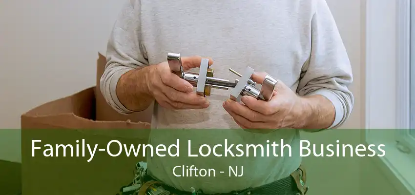 Family-Owned Locksmith Business Clifton - NJ