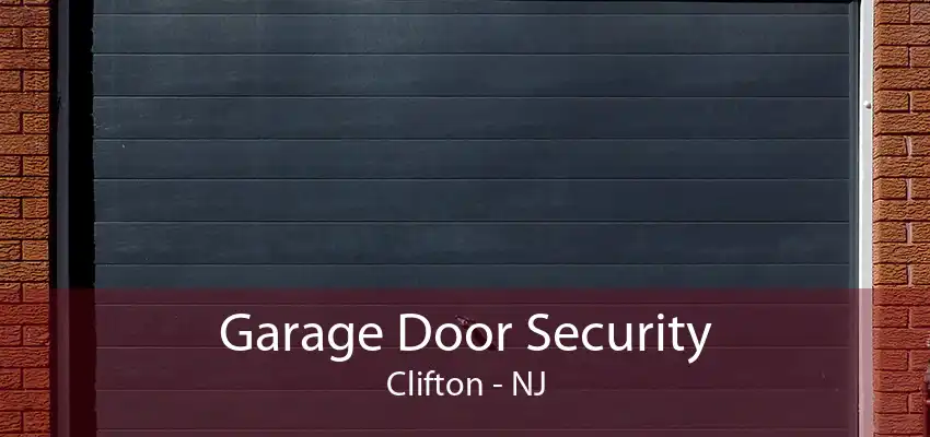 Garage Door Security Clifton - NJ