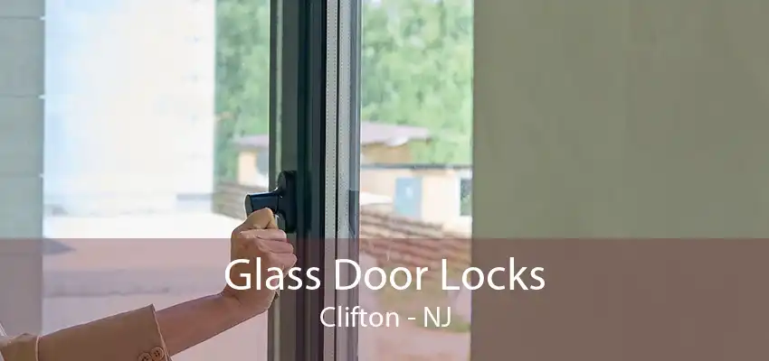 Glass Door Locks Clifton - NJ