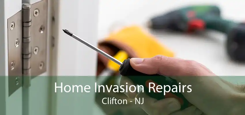 Home Invasion Repairs Clifton - NJ