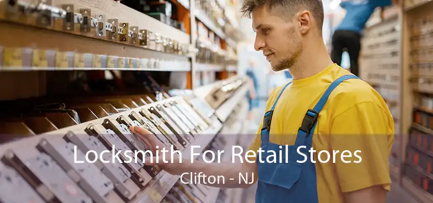 Locksmith For Retail Stores Clifton - NJ