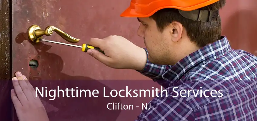 Nighttime Locksmith Services Clifton - NJ