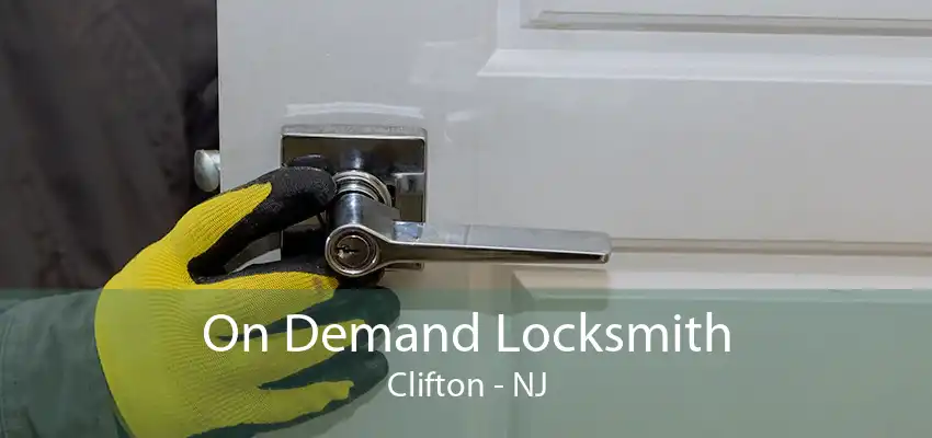 On Demand Locksmith Clifton - NJ