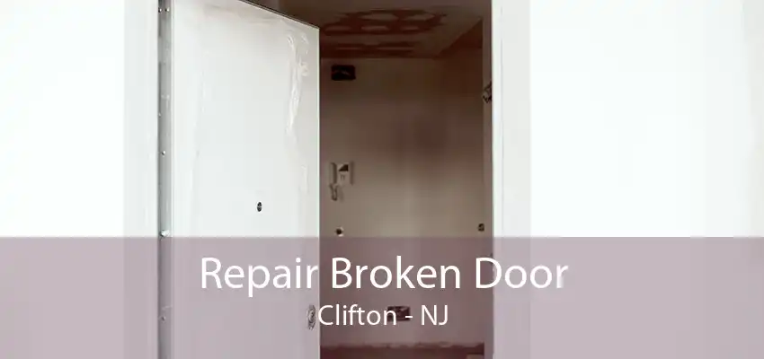 Repair Broken Door Clifton - NJ