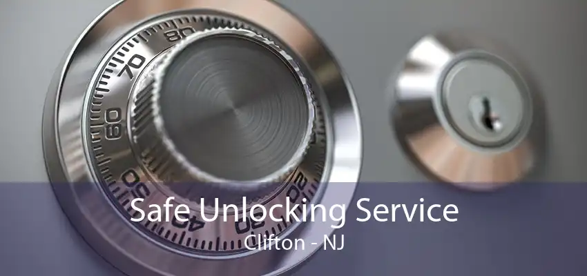 Safe Unlocking Service Clifton - NJ