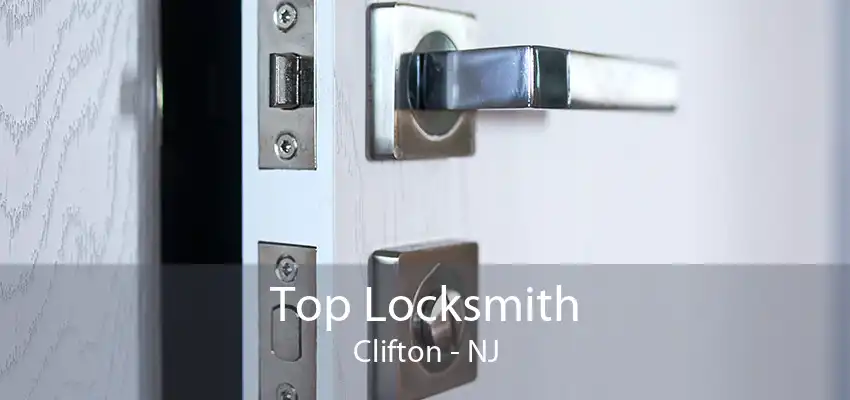 Top Locksmith Clifton - NJ