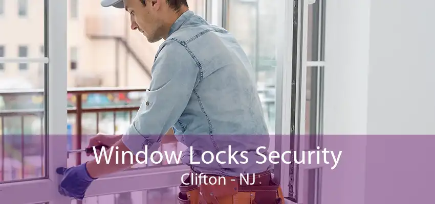 Window Locks Security Clifton - NJ